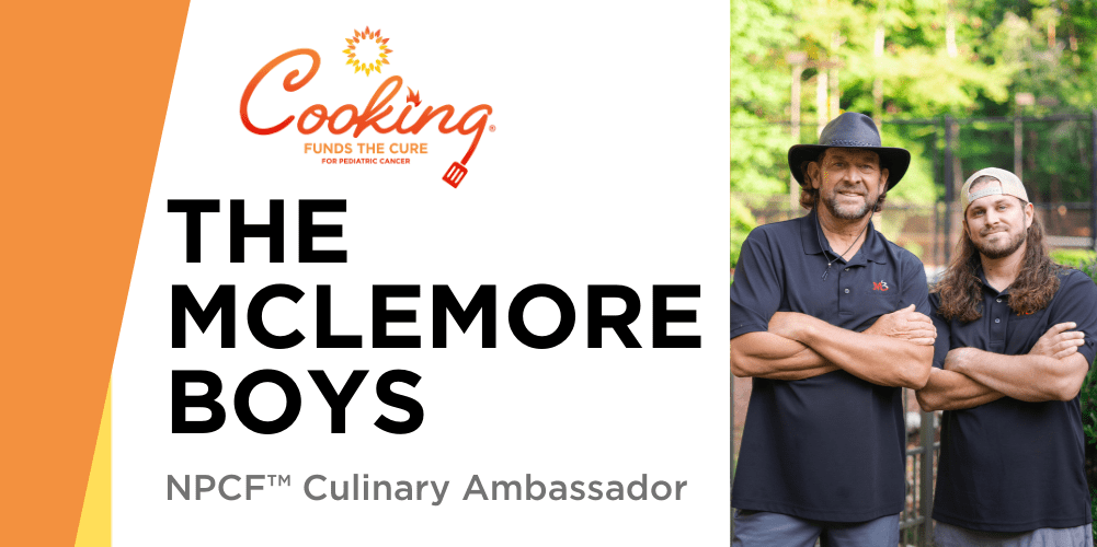 The McLemore Boys are NPCF™ Culinary Ambassadors for "Cooking Funds the Cure" for pediatric cancer.